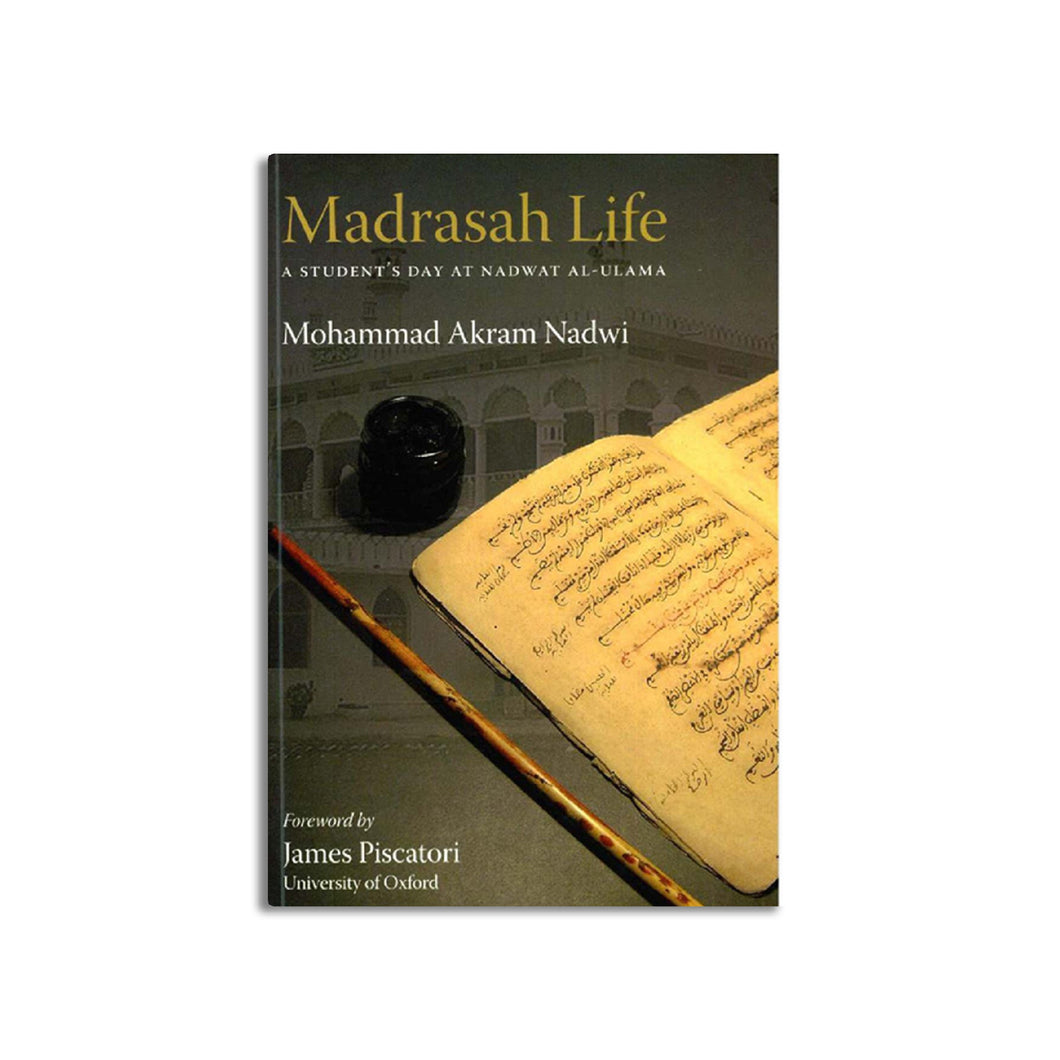Madrasah Life: A Student's Life at Nadwat al-Ulama