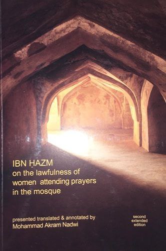 Ibn Hazm on the lawfulness of women attending prayers in the mosque