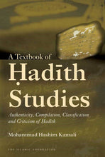 Load image into Gallery viewer, A Textbook of Hadith Studies : Authenticity, Compilation, Classification
